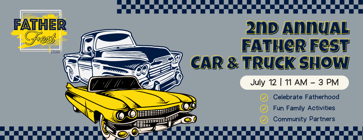 STARRY Fatherhood 2nd Annual Father Fest Car & Truck Show
